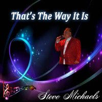 Steve Michaels - That's the Way It Is