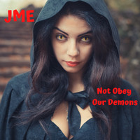 Jme - Not Obey Our Demons