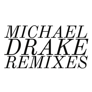 Michael Drake - Remixes (Explicit)
