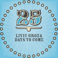 Liviu Groza - Days To Come