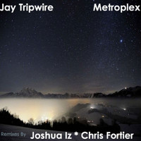 Jay Tripwire - Metroplex