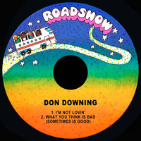Don Downing - I'm Not Lovin'