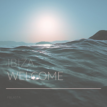 Fblasta - Welcome Ibiza