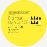 Jin Choi - Dig Your Own Out