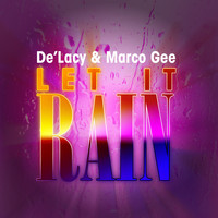 De'lacy, Marco Gee - Let It Rain (Remixes)