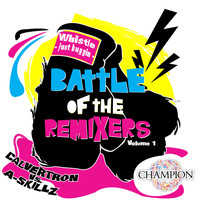 Whistle - Battle of the Remixers, Vol. 1: Just Buggin'