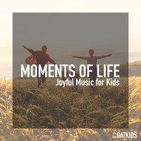 CatKids - Moments of Life (Joyful Music for Kids)