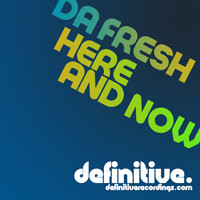 Da Fresh - Here & Now EP