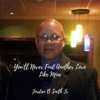Jordan B Smith Jr. - You'll Never Find Another Love Like Mine