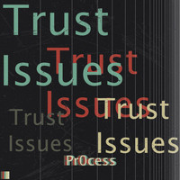 Pr0cess - Trust Issues