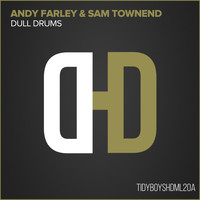 Andy Farley & Sam Townend - Dull Drums