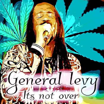 General Levy - Its Not Over