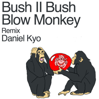 Bush II Bush - Blow Monkey