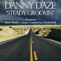 Danny Daze - Steady Groovin"