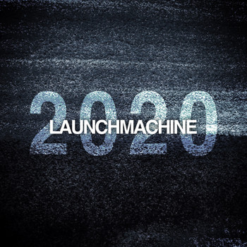 Launchmachine - 2020