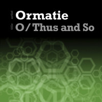 Ormatie - Thus and So