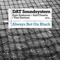 DAT Soundsystem - Always Bet On Black