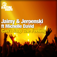 Jaimy & Jeroenski ft Michelle David - Can't Stop The Feeling