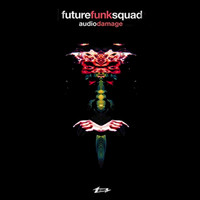 Future Funk Squad - Audio Damage