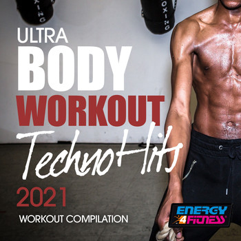 Various Artists - Ultra Body Workout Techno Hits 2021 Workout Compilation 128 Bpm / 32 Count