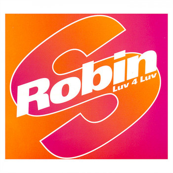 Robin S - Luv 4 Luv