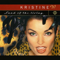 Kristine W - Land of The Living