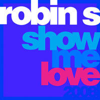 Robin S - Show Me Love