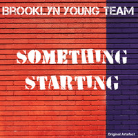 Brooklyn Young Team - Something Starting