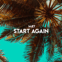 MÆT - Start Again (Sun Kidz Remix)