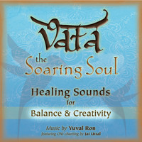Yuval Ron featuring Jai Uttal - Vata: the Soaring Soul (Healing Sounds For Balance & Creativity)