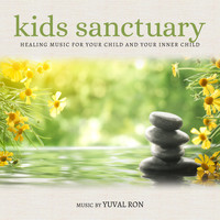 Yuval Ron - Kids Sanctuary: Healing Music For Your Child And Your Inner Child