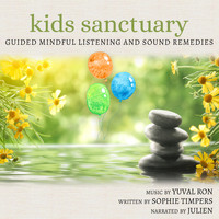 Yuval Ron - Kids Sanctuary: Guided Mindful Listening And Sound Remedies