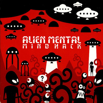 Alien Mental - Mind Hack