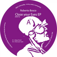 Roberto Bosco - Close Your Eyes EP