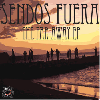 Sendos Fuera - The Far Away EP
