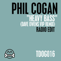 Phil Cogan - Heavy Bass (Dave Owens Vip Mix)