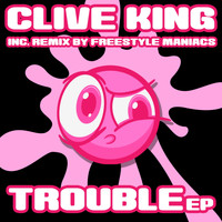 Clive King - Trouble EP