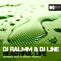 DJ Ralmm & DJ Line - Beautiful Life