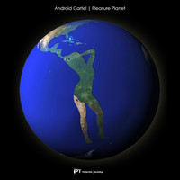 Android Cartel - Pleasure Planet