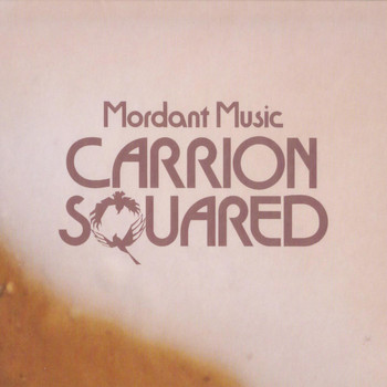 Mordant Music - Carrion Squared