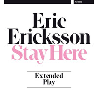 Eric Ericksson - Stay Here EP