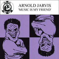 Arnold Jarvis - Music Is My Friend