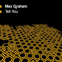 Max Graham - Tell You