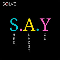 SOLVE - S.A.Y