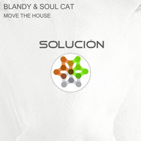 Blandy & Soul Cat - Move The House