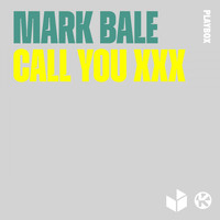Mark Bale - Call You XXX (Explicit)