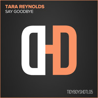 Tara Reynolds - Say Goodbye