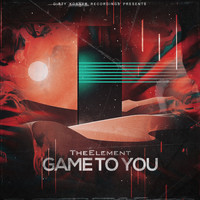 TheElement - Game To You