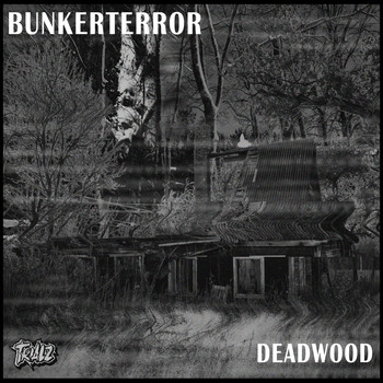 bunkerterror - Deadwood