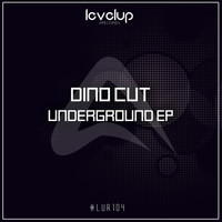 Dino Cut - Underground EP
